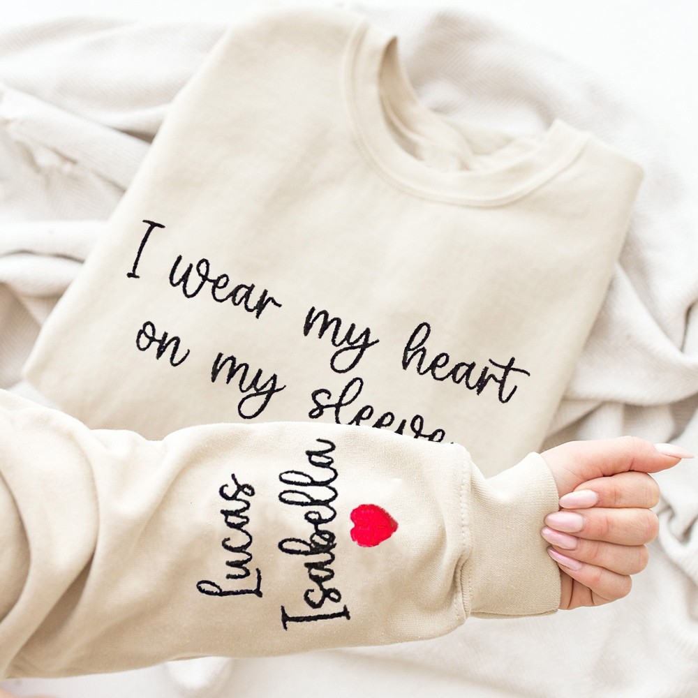 Custom I Wear My Heart on My Sleeve Sweatshirt Hoodie Mother's Day Gift