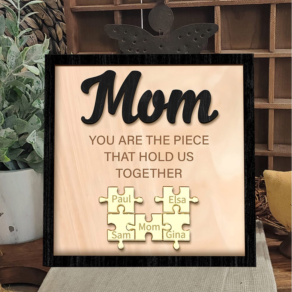 Personalized Mom You Are the Piece that Holds Us Together Puzzle Name Sign 