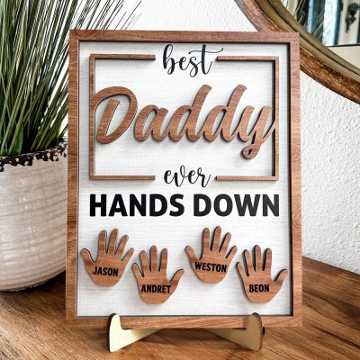 Personalized Best Daddy Ever Hands Down Sign WIth Kids Names Best Father's Day Gift